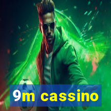 9m cassino